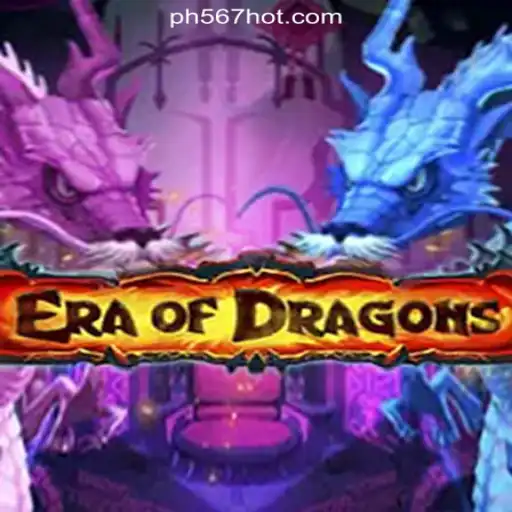 Explore the Fantasy World and Gambling Realm with EraOfDragons and PH567.COM Online Casino Philippines
