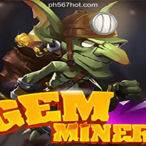 Discover GemMiner: An Exciting Addition to PH567.COM Online Casino Philippines