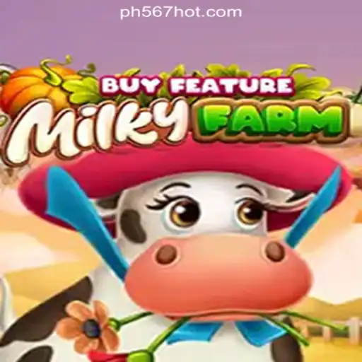 Discover the Exciting World of MilkyFarmBuyFeature at PH567.COM Online Casino Philippines