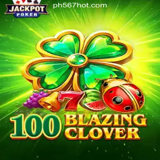 Exploring the Exciting World of 100BlazingClover: A New Thrill at PH567.COM Online Casino Philippines