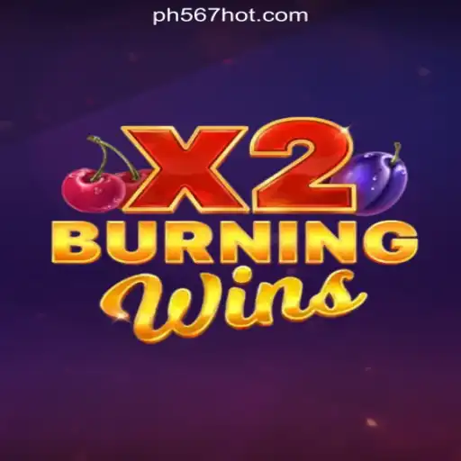 Exploring the Thrills of BurningWinsX2 at PH567.COM Online Casino Philippines